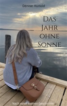 Denise Hunold - Das Jahr ohne Sonne