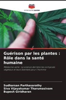 Bupesh Giridharan, Sudharsan Parthasarathy, Siva Vijayakumar Tharumasivam - Guérison par les plantes : Rôle dans la santé humaine