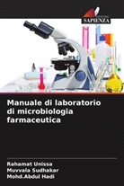 Mohd. Abdul Hadi, Mohd.Abdul Hadi, Muvvala Sudhakar, Rahamat Unissa - Manuale di laboratorio di microbiologia farmaceutica
