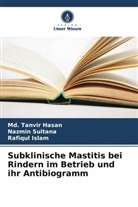 Md Tanvir Hasan, Md. Tanvir Hasan, Rafiqul Islam, Nazmin Sultana - Subklinische Mastitis bei Rindern im Betrieb und ihr Antibiogramm