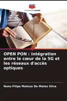 Nuno Filipe Mateus De Matos Silva - OPEN PON : Intégration entre le coeur de la 5G et les réseaux d'accès optiques