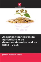 Jakeer Hussain Shaik - Aspectos financeiros da agricultura e do desenvolvimento rural na Índia - 2016