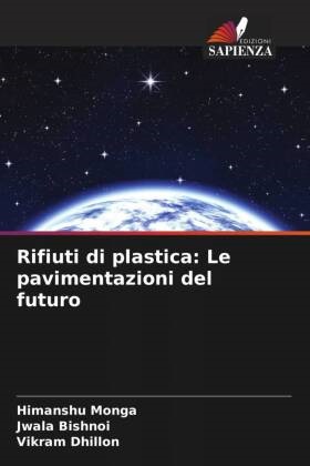 Jwala Bishnoi, Vikram Dhillon, Himanshu Monga - Rifiuti di plastica: Le pavimentazioni del futuro