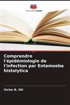 Victor B. Oti - Comprendre l'épidémiologie de l'infection par Entamoeba histolytica