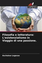 Aschalew Legesse - Filosofia e letteratura: L'esistenzialismo in Viaggio di una passione.