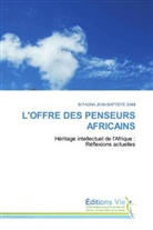 Bi Fagna Jean Baptiste Sami - L'OFFRE DES PENSEURS AFRICAINS