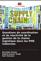 Ravinder Kumar, Ravi Shankar, Rajesh Kumar Singh - Questions de coordination et de réactivité de la gestion de la chaîne logistique dans les PME indiennes