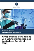Swamini Chopra, Kavita Abhay Deshmukh - Kryogenische Behandlung von Schneideinsätzen aus kubischem Bornitrid (CBN)