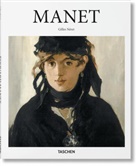 Gilles Néret - Edouard Manet : 1832-1883, le premier des modernes