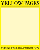 Frank Breker, Uwe Carlson Carlson, Bettina von Dziembowski, Tanja Gorges, Isa Hänsel, Anja Heitzer... - Verena Issel - Yellow Pages. Installations and their individual components