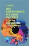 Ursi Anna Aeschbacher, Amsél o.A. - Die Erfindung meines Vaters