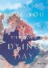 Nachi Aono - I Want to Love You Till Your Dying Day 1