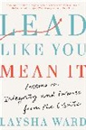 Laysha Ward - Lead Like You Mean It