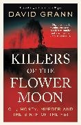 David Grann, Grann David - Killers of the Flower Moon Oil, Money, Murder and the Birth of the FBI