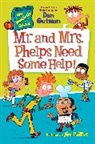 Dan Gutman, Gutman Dan, Jim Paillot, Paillot Jim - My Weirdtastic School #7: Mr. and Mrs. Phelps Need Some Help!