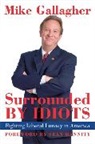 Mike Gallagher - Surrounded by Idiots