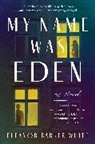 Eleanor Barker-White - My Name Was Eden