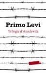 Primo Levi - Trilogia d'Auschwitz