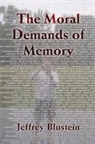 Jeffrey Blustein - The Moral Demands of Memory