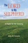Victor M. Parachin - The Lord Is My Shepherd