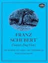 Franz Schubert - Complete Song Cycles