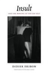 Didier Eribon - Insult and the Making of the Gay Self