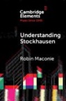 Robin Maconie, Maconie Robin - Understanding Stockhausen