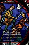Matthew J Lynch, Lynch Matthew J. - Portraying Violence in the Hebrew Bible
