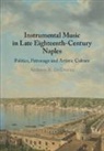 Anthony R Deldonna, Anthony R. DelDonna - Instrumental Music in Late Eighteenth-Century Naples
