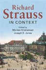 Joseph E Jones, Jones Joseph E., Morten Kristiansen, Kristiansen Morten - Richard Strauss in Context