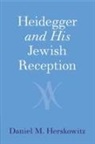 Daniel M Herskowitz, Daniel M. Herskowitz - Heidegger and His Jewish Reception