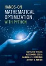Joaquim A. S. Gromicho, Jeffrey C. Kantor, Krzysztof Postek, Krzysztof (Boston Consulting Group Postek, Alessandro Zocca - Hands-On Mathematical Optimization With Python