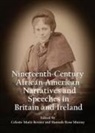 Celeste-Marie Bernier, Hannah-Rose Murray - Nineteenth-Century African American Narratives and Speeches in Britain and Ireland
