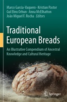 Gul Ebru Orhun et al, Marco Garcia-Vaquero, Anna McElhatton, Gul Ebru Orhun, Kristian Pastor, João Miguel F. Rocha - Traditional European Breads