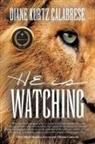 Diane Kurtz Calabrese - HE is Watching