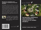 Davidson Sunday Ashemi Alaci - Perspectiva urbanística para aumentar la resistencia al cambio climático