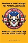 Madison Henderson - Madison's Service Dogs For Autism Assistance