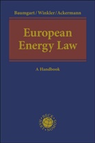 Thomas Ackermann, Max Baumgart, Daniela Winkler - European Energy Law