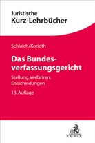 Stefan Korioth, Klaus Schlaich - Das Bundesverfassungsgericht