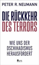 Peter R Neumann, Peter R. Neumann - Die Rückkehr des Terrors
