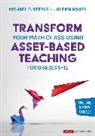 Joleigh Honey, Michael D. Steele, Michael D. D. Steele, Michael D. D. Honey Steele, Michael D. Honey Steele - Transform Your Math Class Using Asset-Based Teaching for Grades 6-12