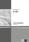 Marie Leymarie, Helga Zoch - Le défi B1. Dossier pédagogique