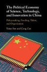 Cong Cao, Cao Cong, Yutao Sun, Yutao (Dalian University of Technology Sun - Political Economy of Science, Technology, and Innovation in China