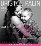 Bristol Palin, Bristol/ French Palin, Bristol Palin - Not Afraid of Life (Audio book)