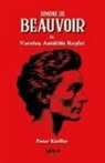 Peter Kieffer - Simone De Beauvoir ile Varolus Amacini Kesfet