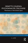 A. L. James - Ornette Coleman, Psychoanalysis, Discourse