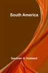 Gardiner G. Hubbard - South America