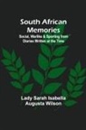 Lady Sarah Isabella Augusta Wi - South African Memories; Social, Warlike & Sporting from Diaries Written at the Time