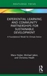Christina Heath, Mara Huber, Michael Jabot, Jabot Michael - Experiential Learning and Community Partnerships for Sustainable Development