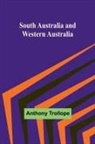Anthony Trollope - South Australia and Western Australia